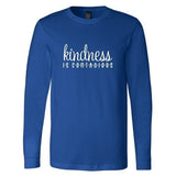 Kindness Is Contagious Long Sleeve Shirt